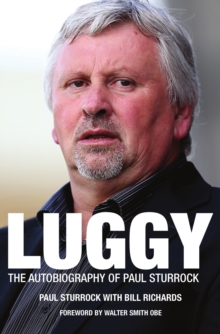 Luggy : The Autobiography of Paul Sturrock