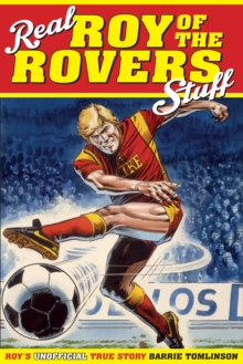 Real Roy of the Rovers Stuff! : Roy's True Story