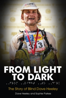 From Light to Dark : The Story of Blind Dave Heeley, Paperback / softback Book From Light to Dark : The Story of Blind Dave Heeley, Paperback / softback Book