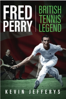 Fred Perry : British Tennis Legend