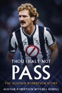Thou Shalt Not Pass : The Alistair Robertson Story, Hardback Book Thou Shalt Not Pass : The Alistair Robertson Story, Hardback Book