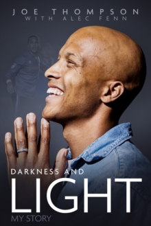 Darkness and Light : My Story, Hardback Book Darkness and Light : My Story, Hardback Book