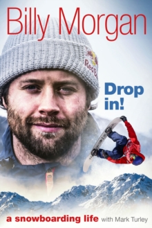 Drop In! : A Snowboarding Life