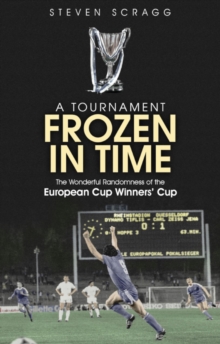 A Tournament Frozen in Time : The Wonderful Randomness of the European Cup Winners Cup