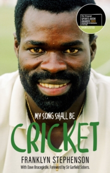 My Song Shall Be Cricket : The Autobiography of Franklyn Stephenson, Paperback / softback Book My Song Shall Be Cricket : The Autobiography of Franklyn Stephenson, Paperback / softback Book