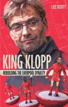 King Klopp : Rebuilding the Liverpool Dynasty