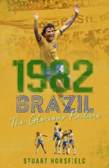 1982 Brazil : The Glorious Failure