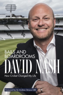 Bails and Boardrooms : How Cricket Changed My Life