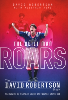 The Quiet Man Roars : The David Robertson Story