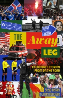 The Away Leg : XI Football Stories on the Road