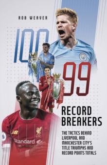 Record Breakers : The Tactics Behind Liverpool and Manchester City's Title Triumphs and Record Points Totals