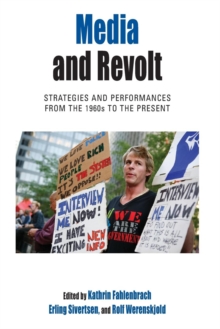 Media and Revolt : Strategies and Performances from the 1960s to the Present, Paperback Book Media and Revolt : Strategies and Performances from the 1960s to the Present, Paperback Book