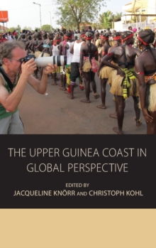 The Upper Guinea Coast in Global Perspective, Hardback Book The Upper Guinea Coast in Global Perspective, Hardback Book