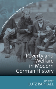 Poverty and Welfare in Modern German History, Hardback Book Poverty and Welfare in Modern German History, Hardback Book