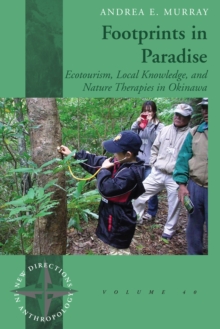 Footprints in Paradise : Ecotourism, Local Knowledge, and Nature Therapies in Okinawa