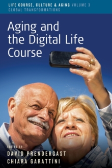 Aging and the Digital Life Course, Paperback / softback Book Aging and the Digital Life Course, Paperback / softback Book