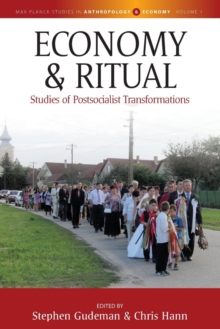 Economy and Ritual : Studies of Postsocialist Transformations, Paperback Book Economy and Ritual : Studies of Postsocialist Transformations, Paperback Book