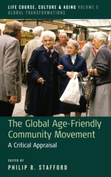 The Global Age-Friendly Community Movement : A Critical Appraisal