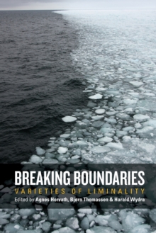 Breaking Boundaries : Varieties of Liminality, Paperback / softback Book Breaking Boundaries : Varieties of Liminality, Paperback / softback Book