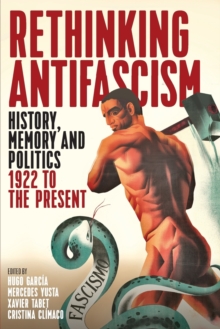 Rethinking Antifascism : History, Memory and Politics, 1922 to the Present, Paperback Book Rethinking Antifascism : History, Memory and Politics, 1922 to the Present, Paperback Book