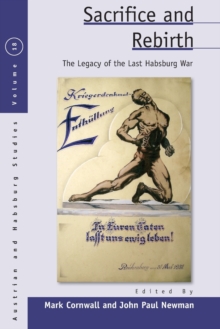 Sacrifice and Rebirth : The Legacy of the Last Habsburg War, Paperback Book Sacrifice and Rebirth : The Legacy of the Last Habsburg War, Paperback Book