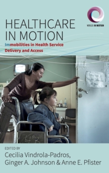 Healthcare in Motion : Immobilities in Health Service Delivery and Access