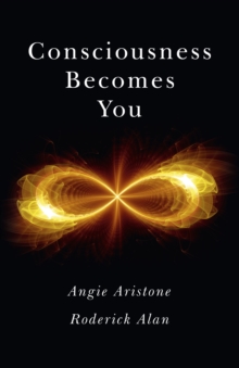 Consciousness Becomes You, Paperback Book Consciousness Becomes You, Paperback Book