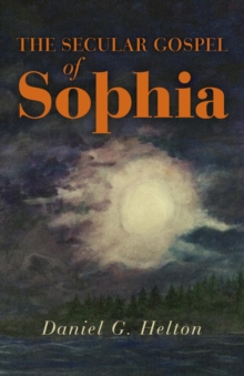 The Secular Gospel of Sophia