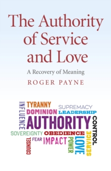The Authority of Service and Love, Paperback / softback Book The Authority of Service and Love, Paperback / softback Book