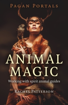 Pagan Portals : Animal Magic, Paperback / softback Book Pagan Portals : Animal Magic, Paperback / softback Book
