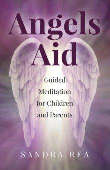 Angels Aid : Guided Meditation for Children and Parents