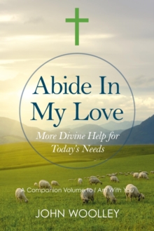 Abide in My Love : More Divine Help for Today's Needs