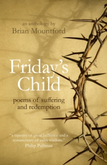 Friday's Child : poems of suffering and redemption