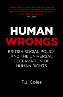 Human Wrongs : British Social Policy and the Universal Declaration of Human Rights, Paperback Book Human Wrongs : British Social Policy and the Universal Declaration of Human Rights, Paperback Book