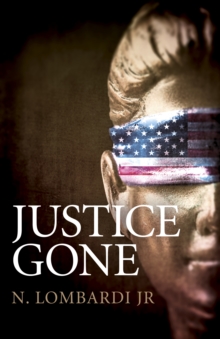 Justice Gone, Paperback / softback Book Justice Gone, Paperback / softback Book