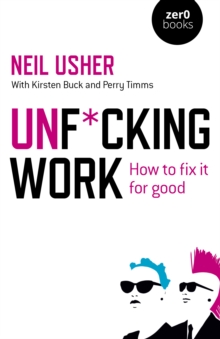 Unf*cking Work : How to fix it for good