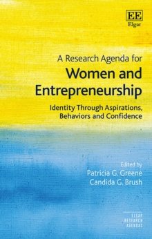 Research Agenda for Women and Entrepreneurship : Identity Through Aspirations, Behaviors and Confidence