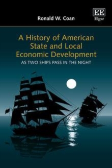 History of American State and Local Economic Development : As Two Ships Pass in the Night