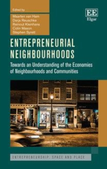 Entrepreneurial Neighbourhoods : Towards an Understanding of the Economies of Neighbourhoods and Communities