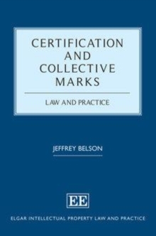 Certification and Collective Marks : Law and Practice