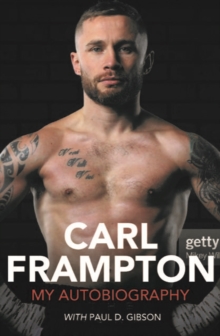 Carl Frampton : My Autobiography