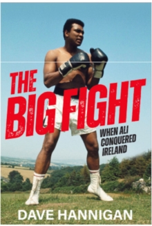 The Big Fight : When Ali Conquered Ireland