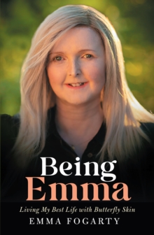 Being Emma : Living My Best Life with Butterfly Skin