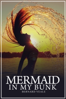 Mermaid in my Bunk : An adventure & love story