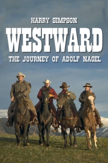 Westward : The Journey of Adolf Nagel