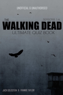 The Walking Dead Ultimate Quiz Book : Seasons One to Six