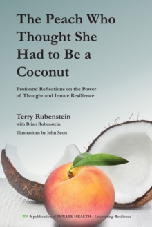 The Peach Who Thought She Had to Be a Coconut : Profound Reflections on the Power of Thought and Innate Resilience