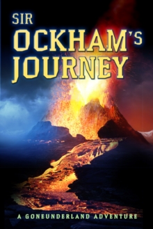 Sir Ockham's Journey : A Goneunderland Adventure