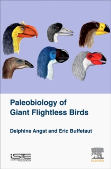Palaeobiology of Giant Flightless Birds, Hardback Book Palaeobiology of Giant Flightless Birds, Hardback Book