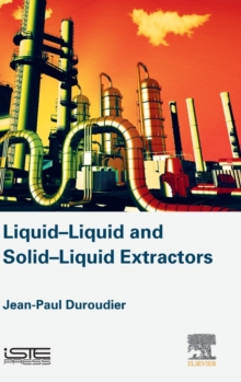 Liquid-Liquid and Solid-Liquid Extractors, Hardback Book Liquid-Liquid and Solid-Liquid Extractors, Hardback Book